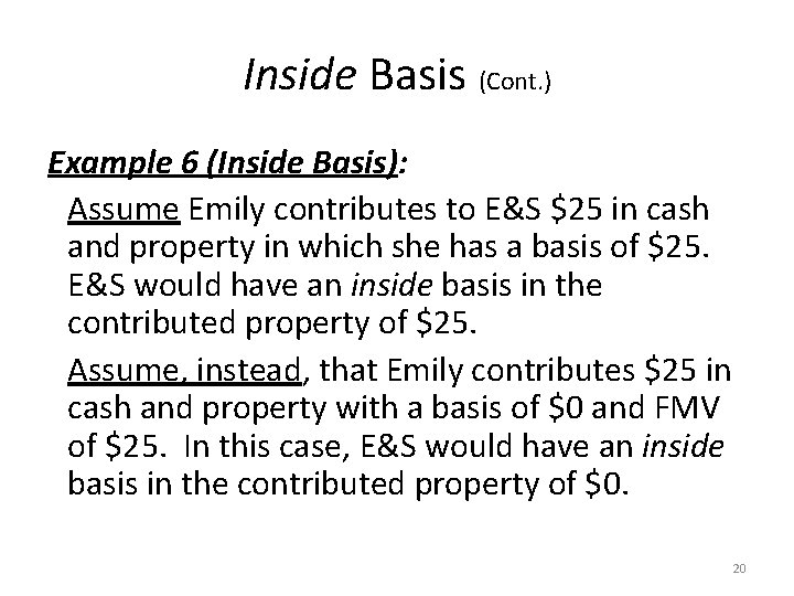 Inside Basis (Cont. ) Example 6 (Inside Basis): Assume Emily contributes to E&S $25