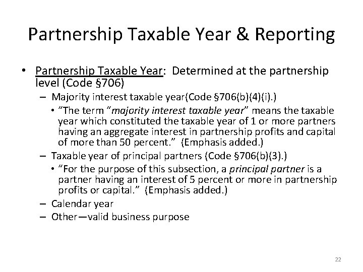 Partnership Taxable Year & Reporting • Partnership Taxable Year: Determined at the partnership level