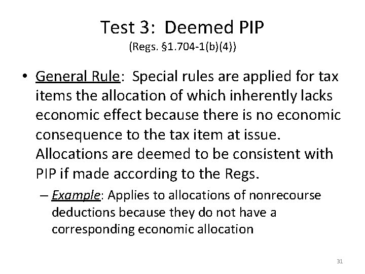Test 3: Deemed PIP (Regs. § 1. 704 -1(b)(4)) • General Rule: Special rules
