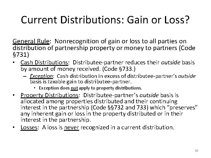 Current Distributions: Gain or Loss? General Rule: Nonrecognition of gain or loss to all