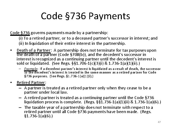 Code § 736 Payments Code § 736 governs payments made by a partnership: (i)