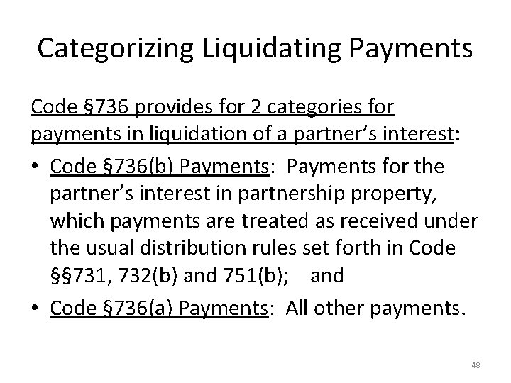 Categorizing Liquidating Payments Code § 736 provides for 2 categories for payments in liquidation