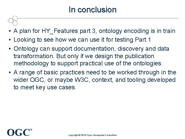In conclusion • A plan for HY_Features part 3, ontology encoding is in train