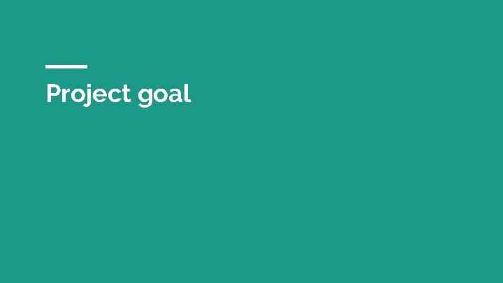 Project goal 