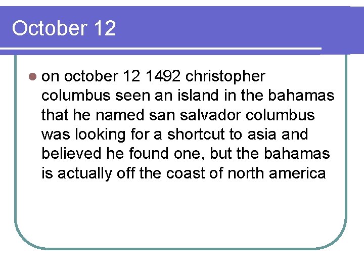October 12 l on october 12 1492 christopher columbus seen an island in the