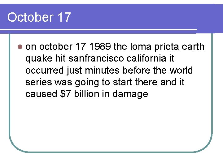 October 17 l on october 17 1989 the loma prieta earth quake hit sanfrancisco
