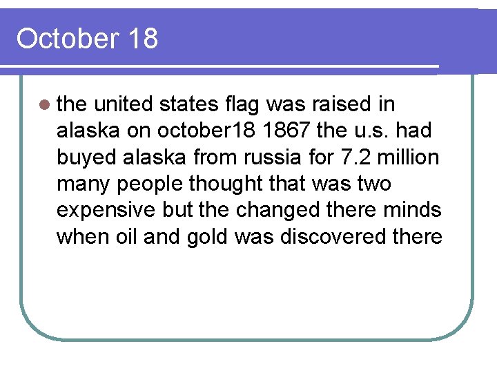 October 18 l the united states flag was raised in alaska on october 18