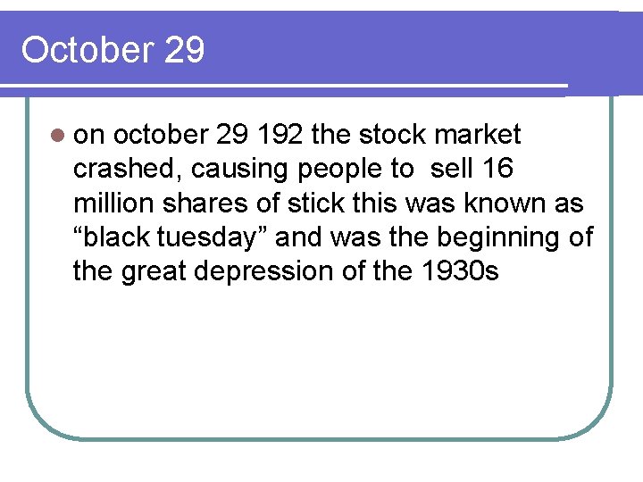 October 29 l on october 29 192 the stock market crashed, causing people to