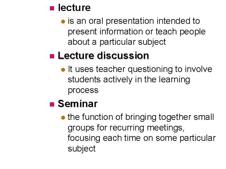 n lecture l n Lecture discussion l n is an oral presentation intended to