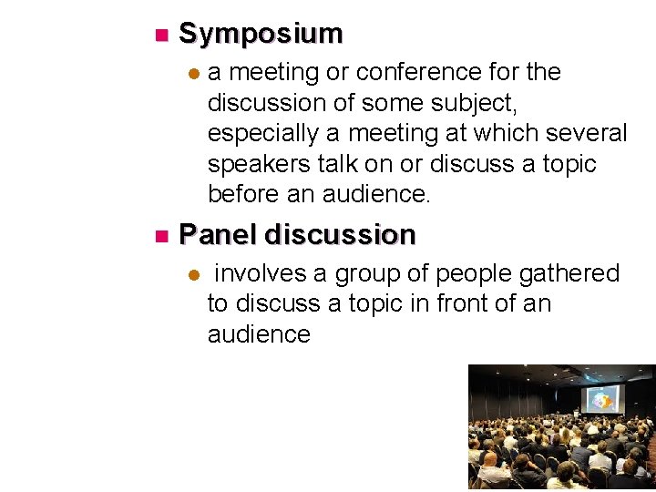n Symposium l n a meeting or conference for the discussion of some subject,