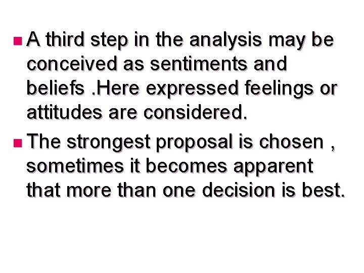 n A third step in the analysis may be conceived as sentiments and beliefs.