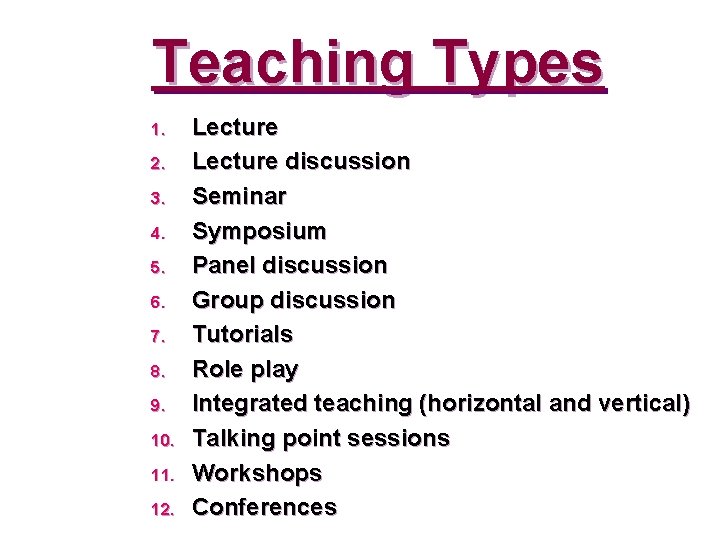 Teaching Types 1. 2. 3. 4. 5. 6. 7. 8. 9. 10. 11. 12.