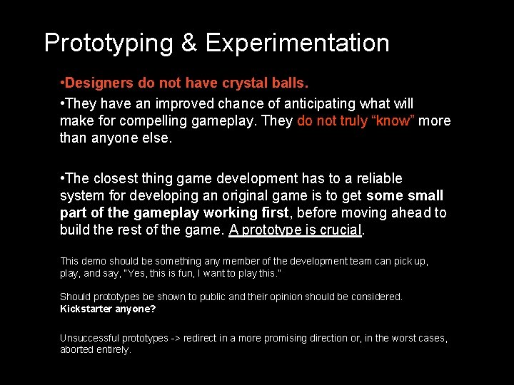 Prototyping & Experimentation • Designers do not have crystal balls. • They have an