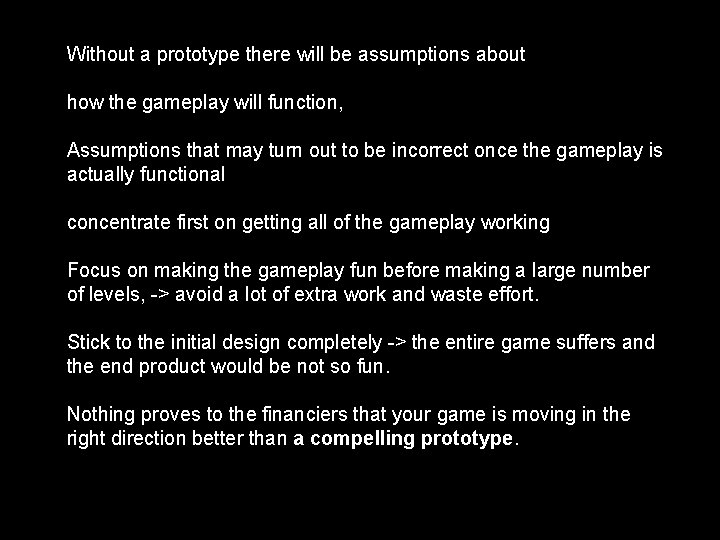 Without a prototype there will be assumptions about how the gameplay will function, Assumptions