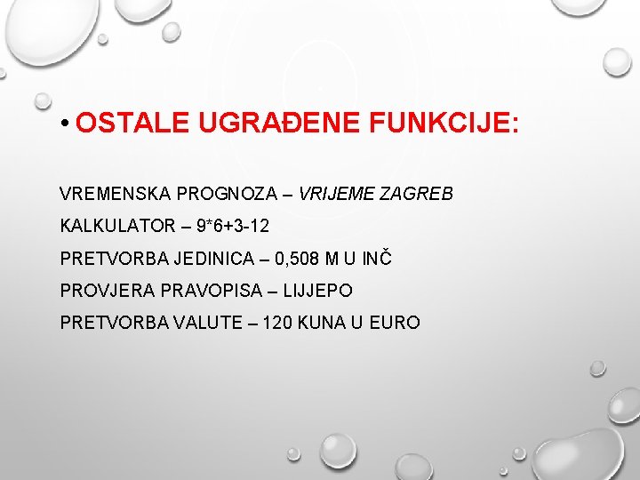  • OSTALE UGRAĐENE FUNKCIJE: VREMENSKA PROGNOZA – VRIJEME ZAGREB KALKULATOR – 9*6+3 -12