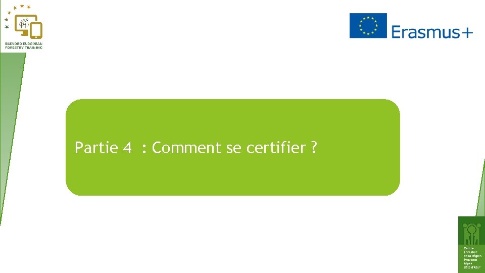 Partie 4 : Comment se certifier ? 