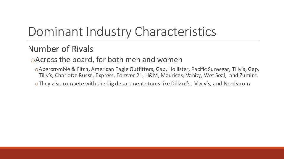 Dominant Industry Characteristics Number of Rivals o. Across the board, for both men and