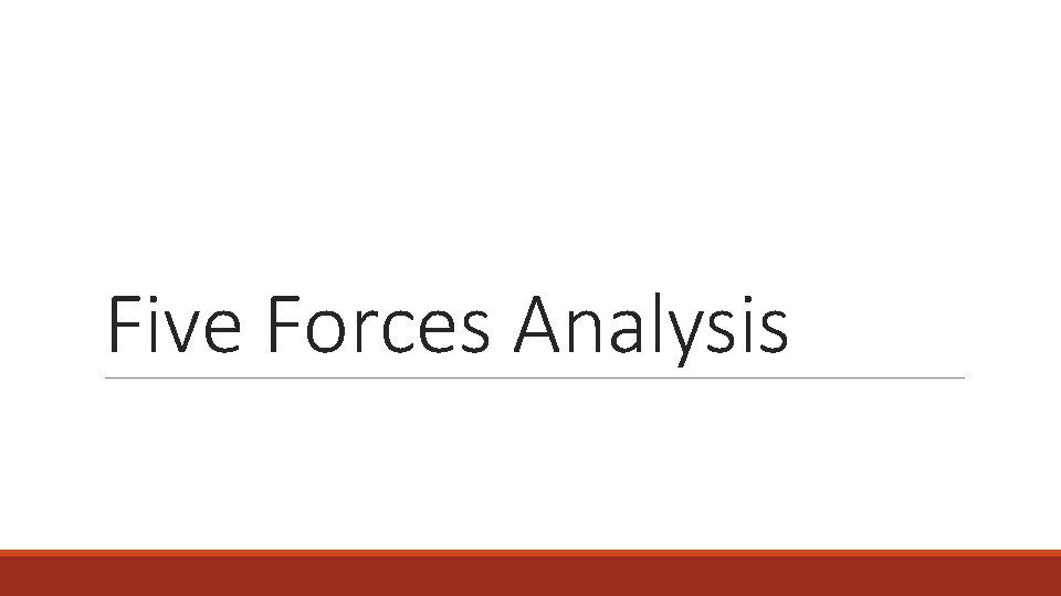 Five Forces Analysis 