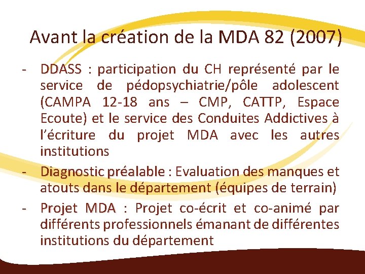 Avant la création de la MDA 82 (2007) - DDASS : participation du CH