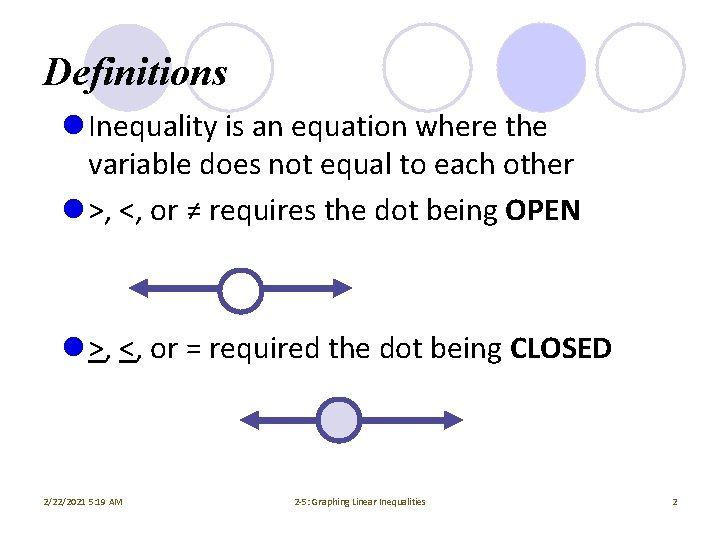 Definitions l Inequality is an equation where the variable does not equal to each