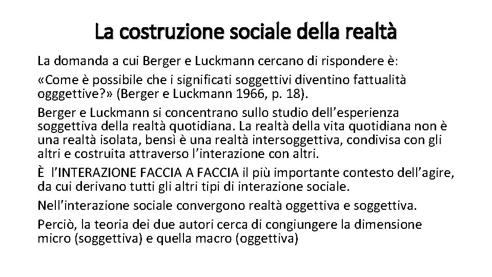 La costruzione sociale della realtà La domanda a cui Berger e Luckmann cercano di