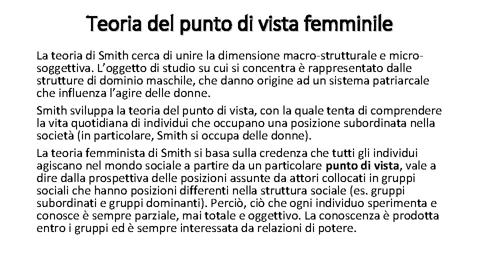 Teoria del punto di vista femminile La teoria di Smith cerca di unire la