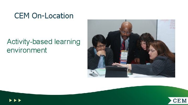 CEM On-Location Activity-based learning environment 