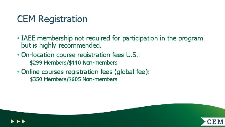 CEM Registration • IAEE membership not required for participation in the program but is