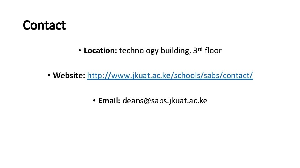 Contact • Location: technology building, 3 rd floor • Website: http: //www. jkuat. ac.