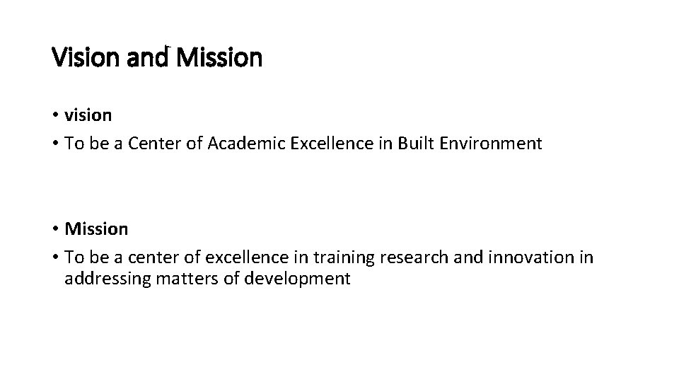 Vision and Mission • vision • To be a Center of Academic Excellence in