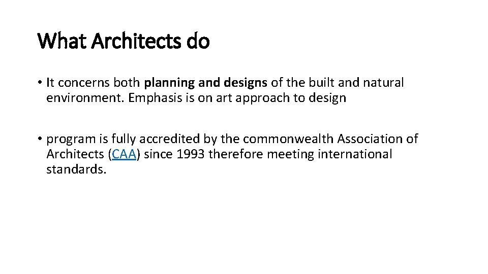 What Architects do • It concerns both planning and designs of the built and
