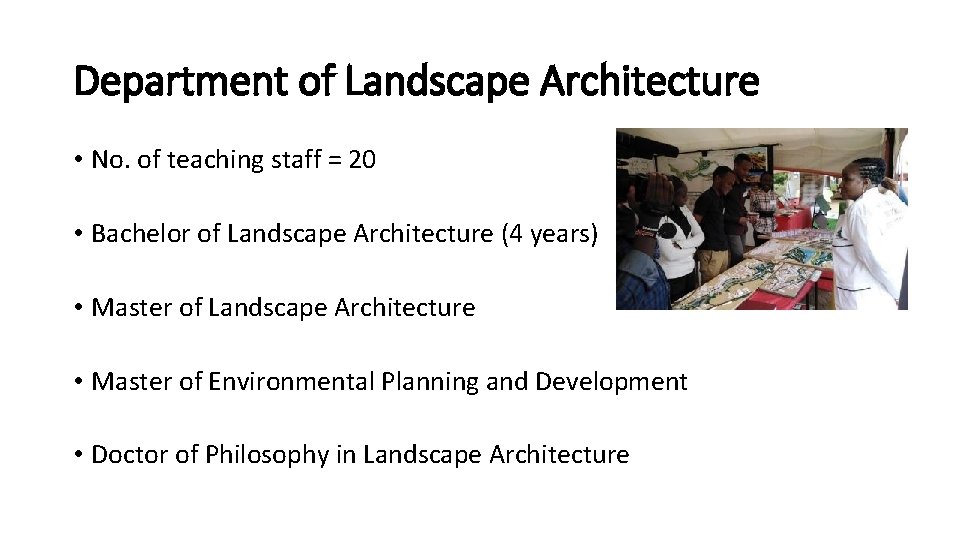 Department of Landscape Architecture • No. of teaching staff = 20 • Bachelor of