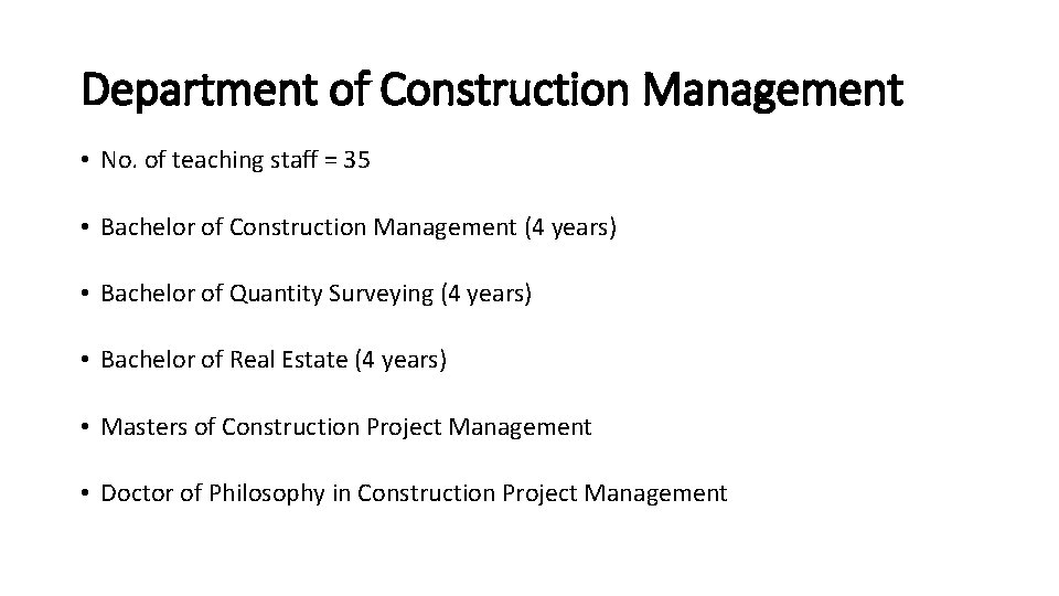Department of Construction Management • No. of teaching staff = 35 • Bachelor of