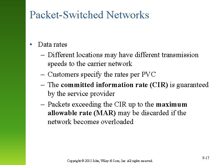 Packet-Switched Networks • Data rates – Different locations may have different transmission speeds to