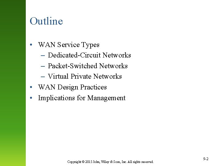 Outline • WAN Service Types – Dedicated-Circuit Networks – Packet-Switched Networks – Virtual Private