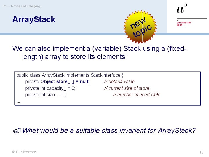 P 2 — Testing and Debugging Array. Stack w e n ic top We