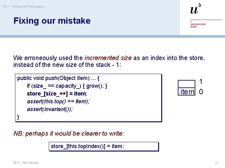 P 2 — Testing and Debugging Fixing our mistake We erroneously used the incremented