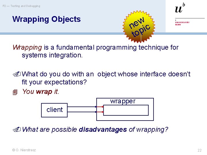 P 2 — Testing and Debugging Wrapping Objects w e n ic top Wrapping