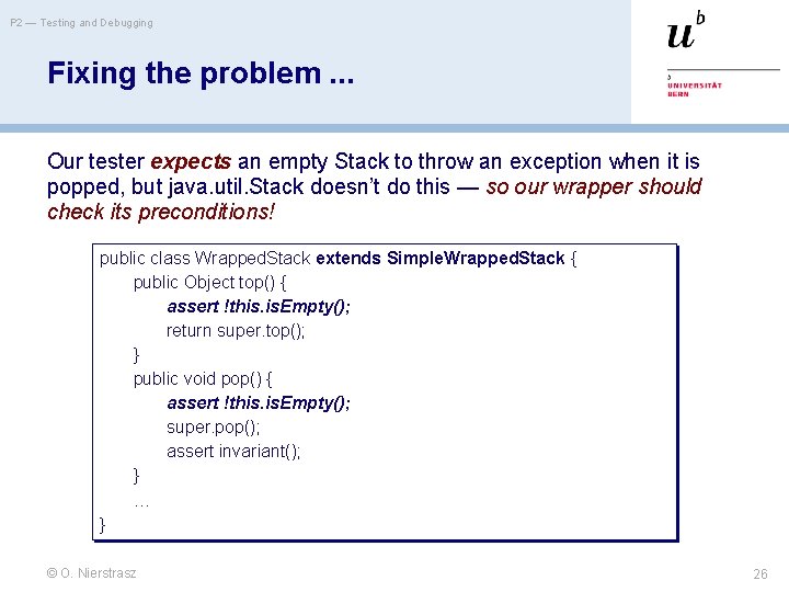 P 2 — Testing and Debugging Fixing the problem. . . Our tester expects