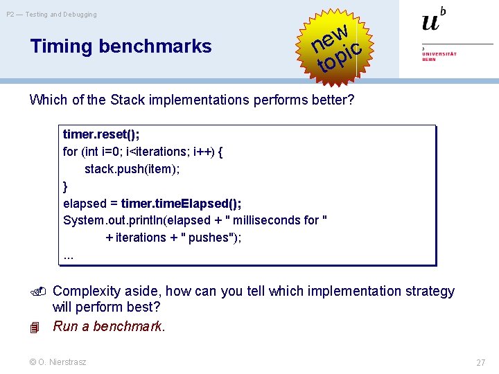 P 2 — Testing and Debugging Timing benchmarks w e n ic top Which