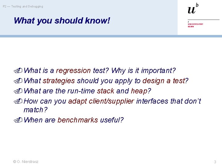 P 2 — Testing and Debugging What you should know! What is a regression