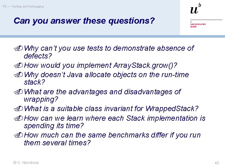 P 2 — Testing and Debugging Can you answer these questions? Why can’t you