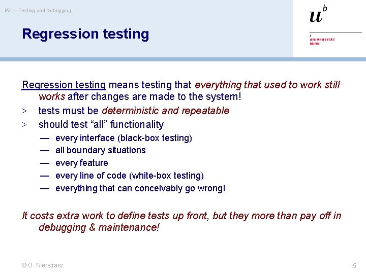 P 2 — Testing and Debugging Regression testing means testing that everything that used