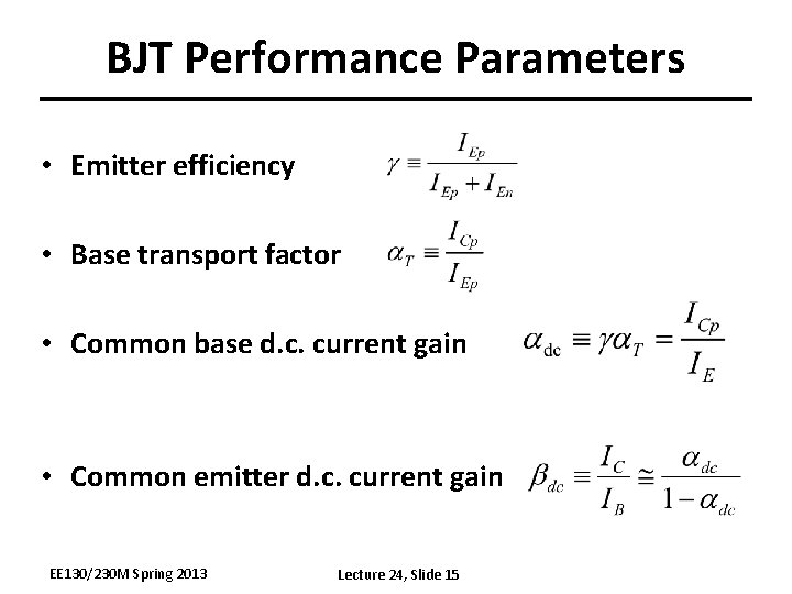 BJT Performance Parameters • Emitter efficiency • Base transport factor • Common base d.