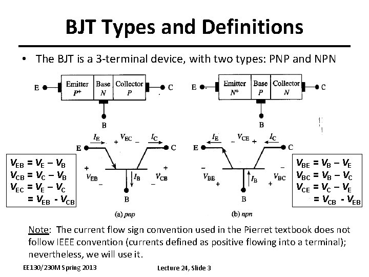 BJT Types and Definitions • The BJT is a 3 -terminal device, with two