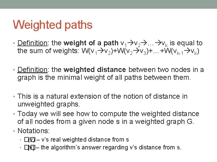 Weighted paths • Definition: the weight of a path v 1 v 2 …