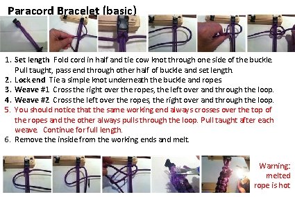 Paracord Bracelet (basic) 1. Set length Fold cord in half and tie cow knot