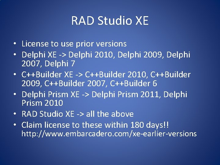 RAD Studio XE • License to use prior versions • Delphi XE -> Delphi