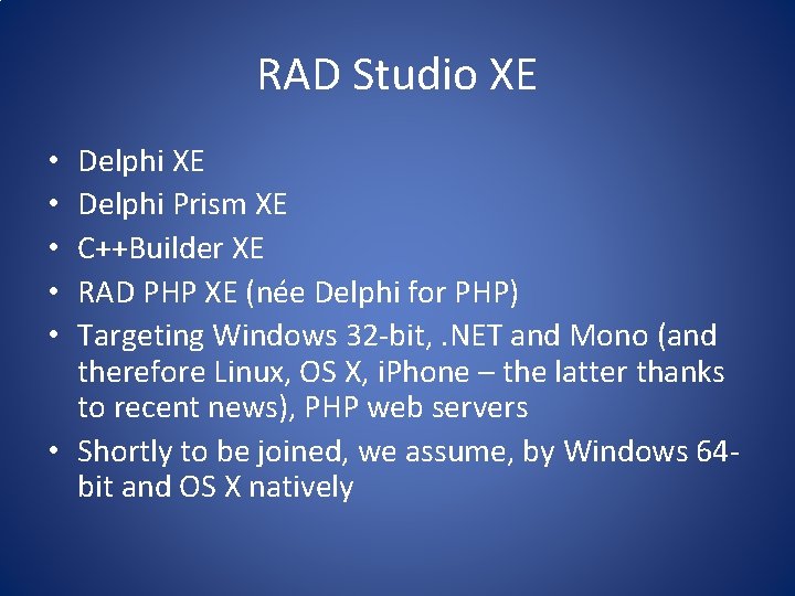 RAD Studio XE Delphi Prism XE C++Builder XE RAD PHP XE (née Delphi for