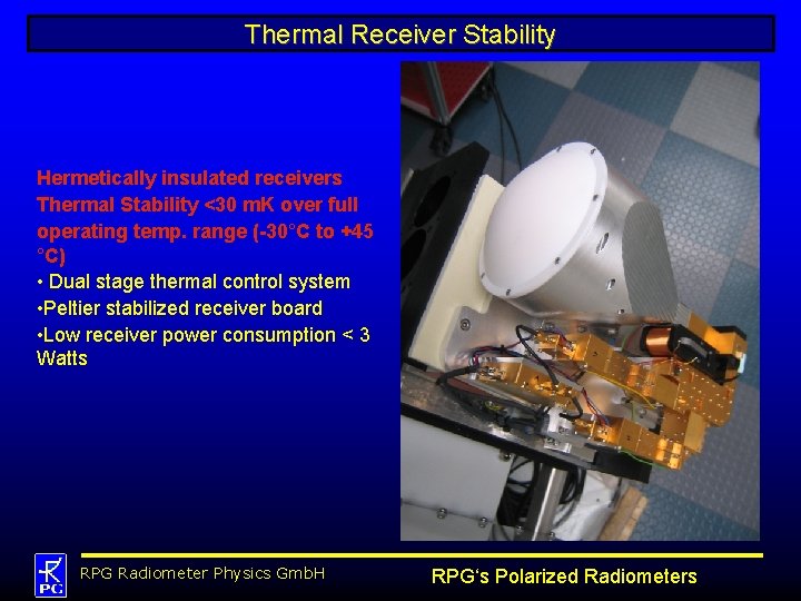 Thermal Receiver Stability Hermetically insulated receivers Thermal Stability <30 m. K over full operating